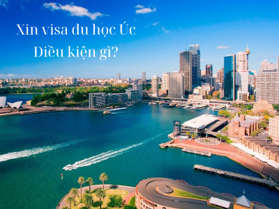 Điều kiện xin visa du học Úc