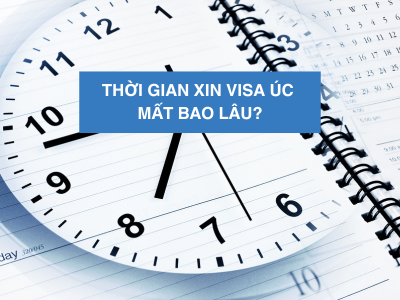 Thời gian xin visa Úc mất bao lâu?
