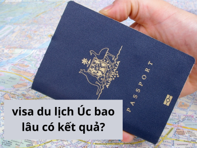 Visa du lịch Úc bao lâu có kết quả?